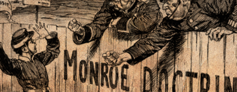  Los planes de Estados Unidos para América Latina: vuelve la doctrina Monroe, reinterpretada por Trump